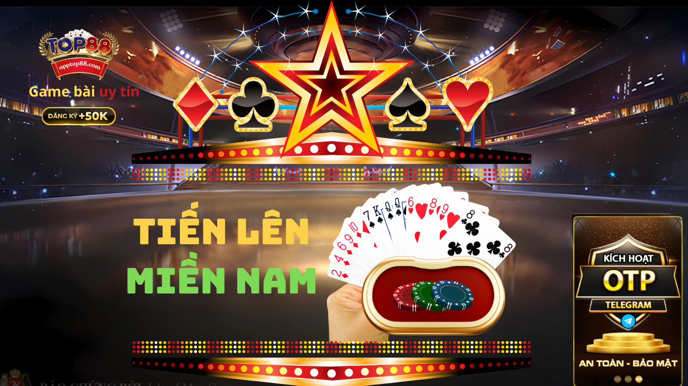 Tổng quan về tiến lên miền Nam Top88