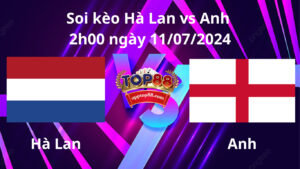 soi kèo Hà Lan vs Anh 2h00 ngày 11/07/2024