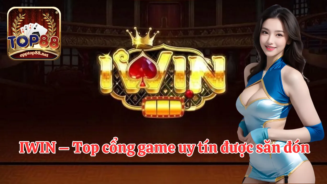 IWIN – Top cổng game uy tín được săn đón
