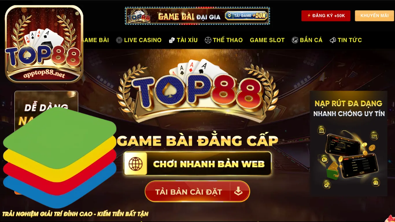 Hướng Dẫn Cài Đặt BlueStacks Chơi Top88 Trên Máy Tính