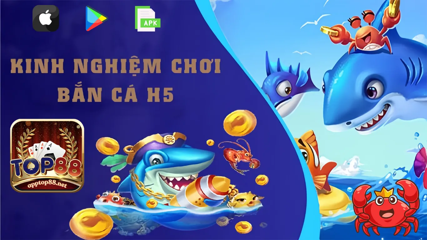 Kinh nghiệm chơi từ cao thủ về bắn cá h5